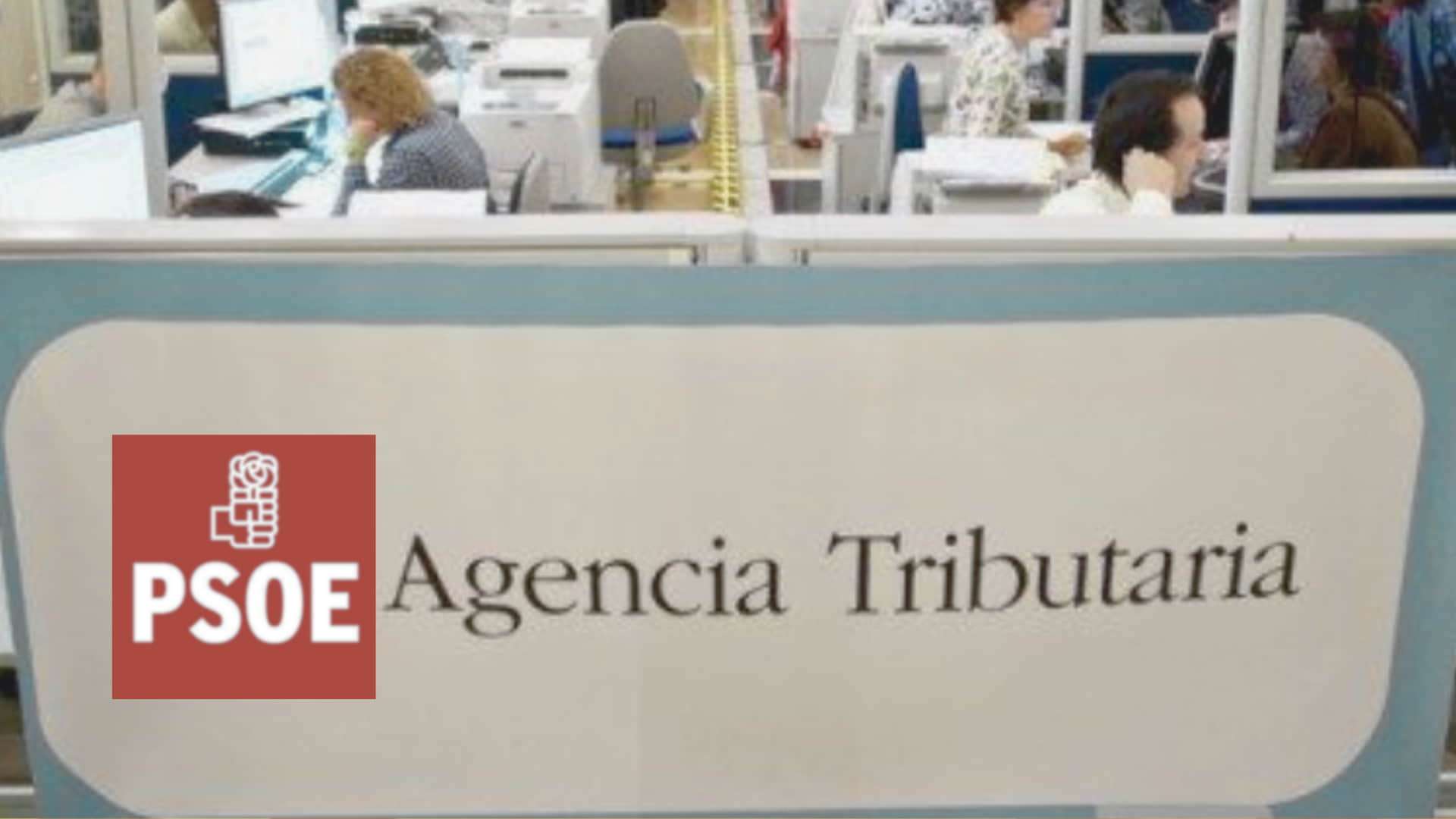 Montaje de cartel de la Agencia Tributaria con logo del PSOE Montaje de cartel de la Agencia Tributaria con logo del PSOE