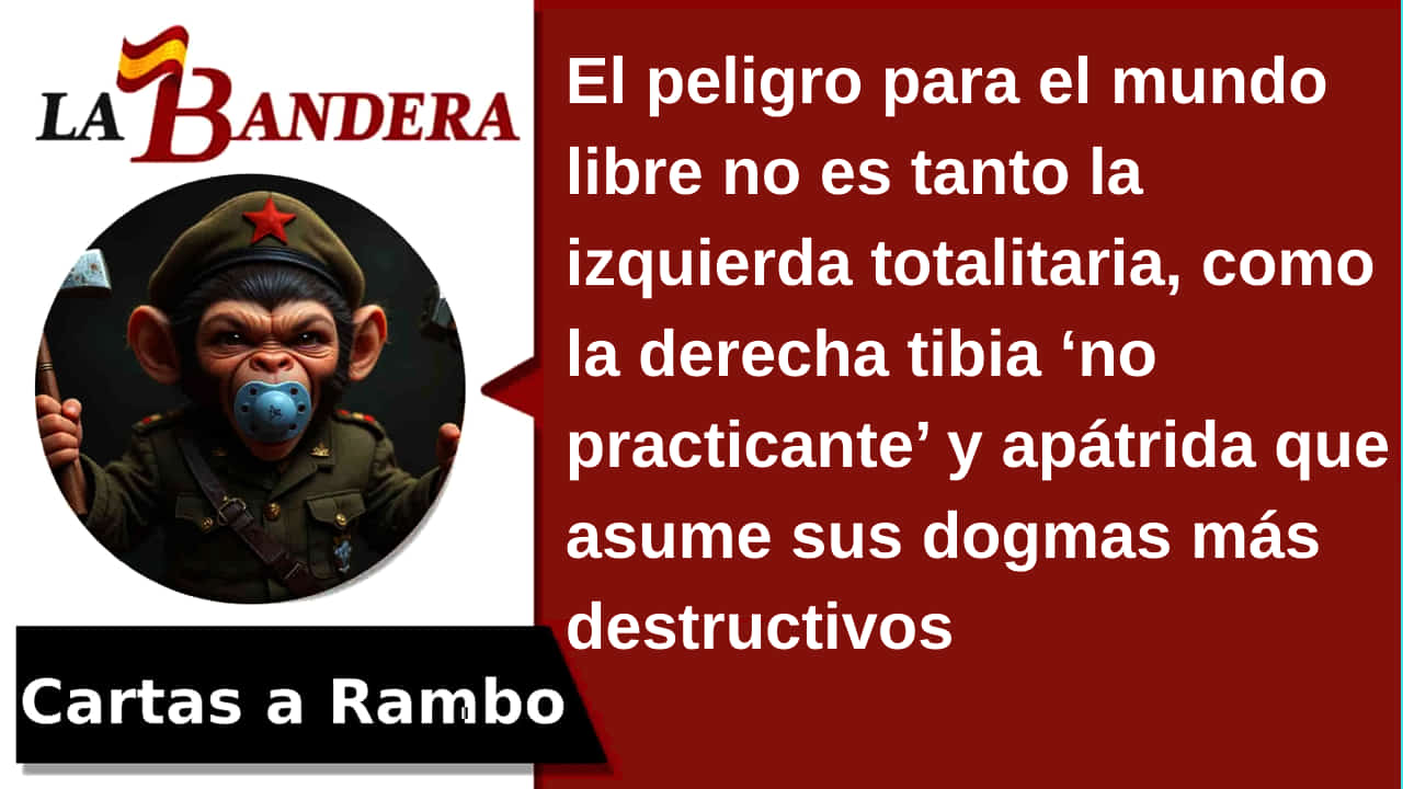 Cartas a Rambo: El peligro de la derecha ‘no practicante’